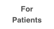 For 
Patients